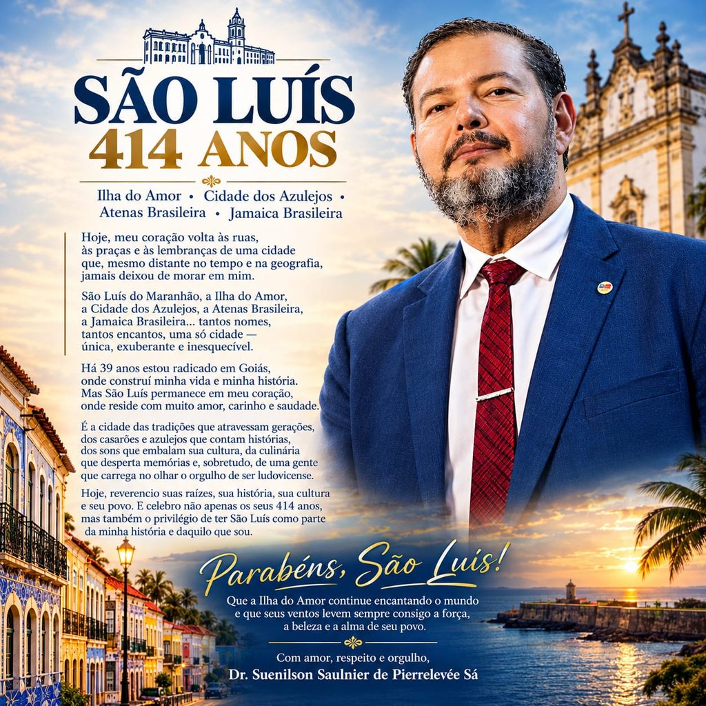 dr.-suenilson-faz-homenagens-a-cidade-de-Sao-Luiz-1024x1024 Dr. Suenilson Sá comemora os 414 anos de São Luís e destaca o encanto da capital maranhense